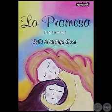 LA PROMESA - Autora: SOFÍA ALVARENGA GIOSA - Año 2013